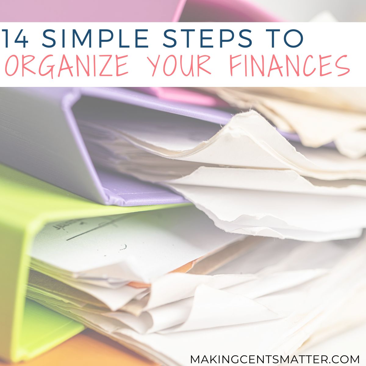 14 Simple Steps To Organize Your Finances